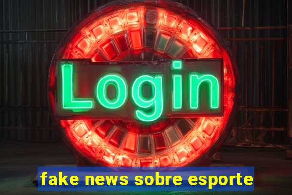 fake news sobre esporte